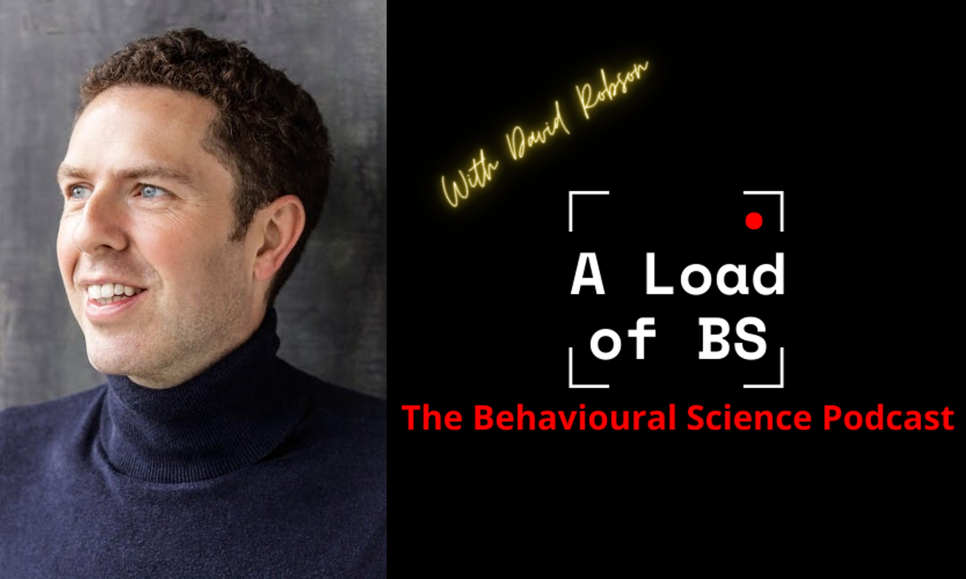 A Load of BS: The Behavioural Science Podcast