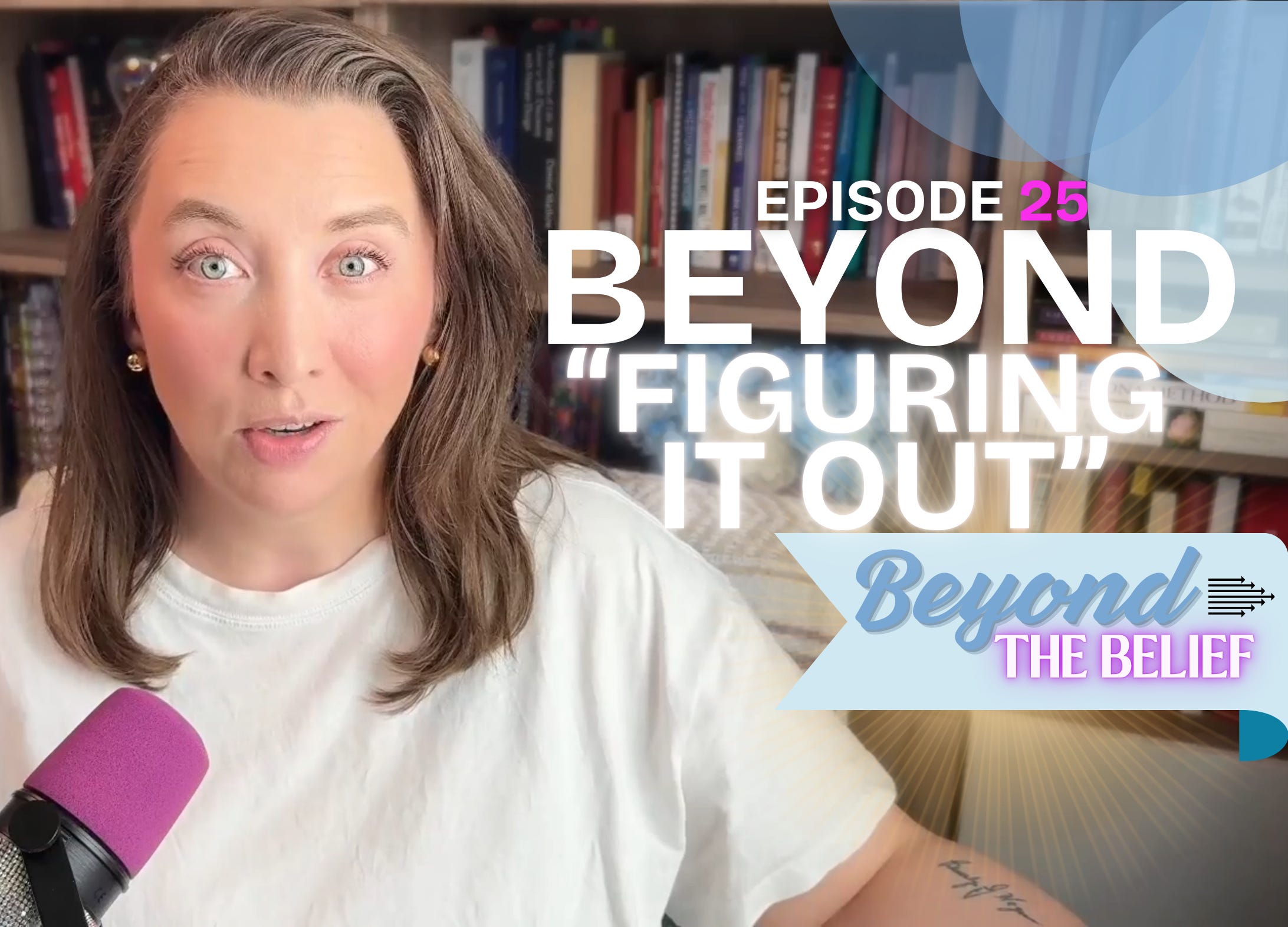Episode 25: Beyond "Figuring It Out" episode artwork