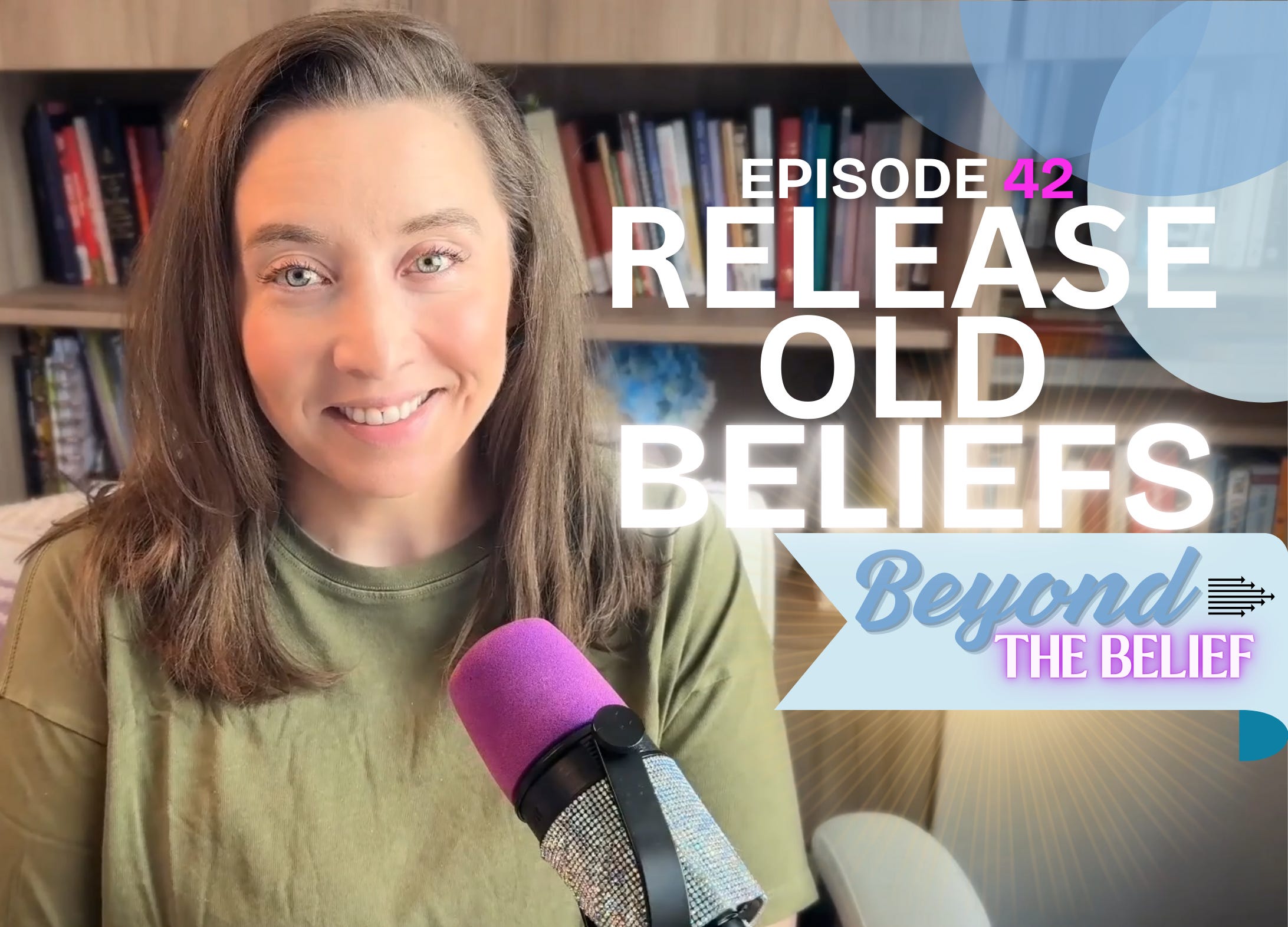 Episode 42: When Things Bubble Up: How to Hear, Heal, and Release Old Beliefs episode artwork