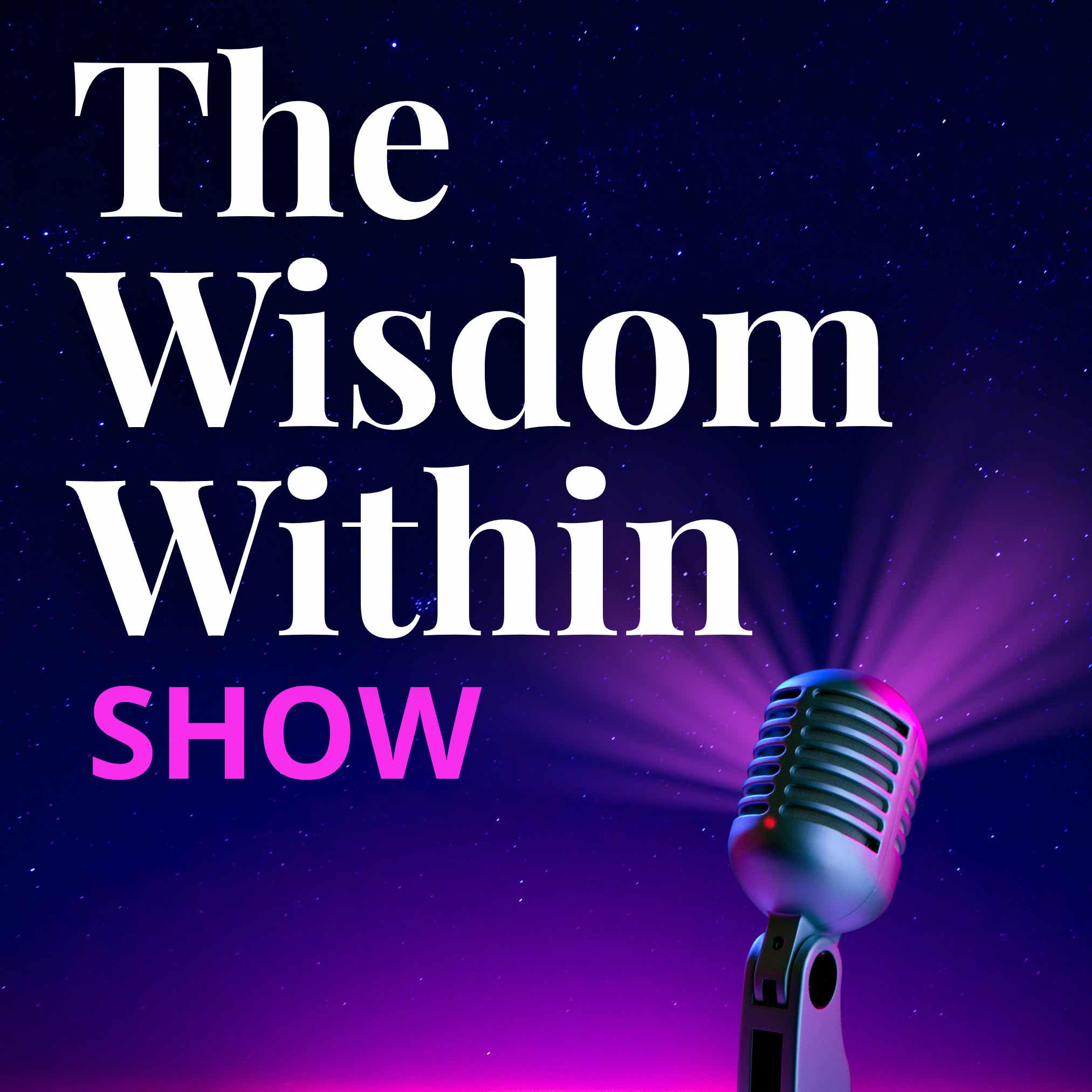 The Wisdom Within Show