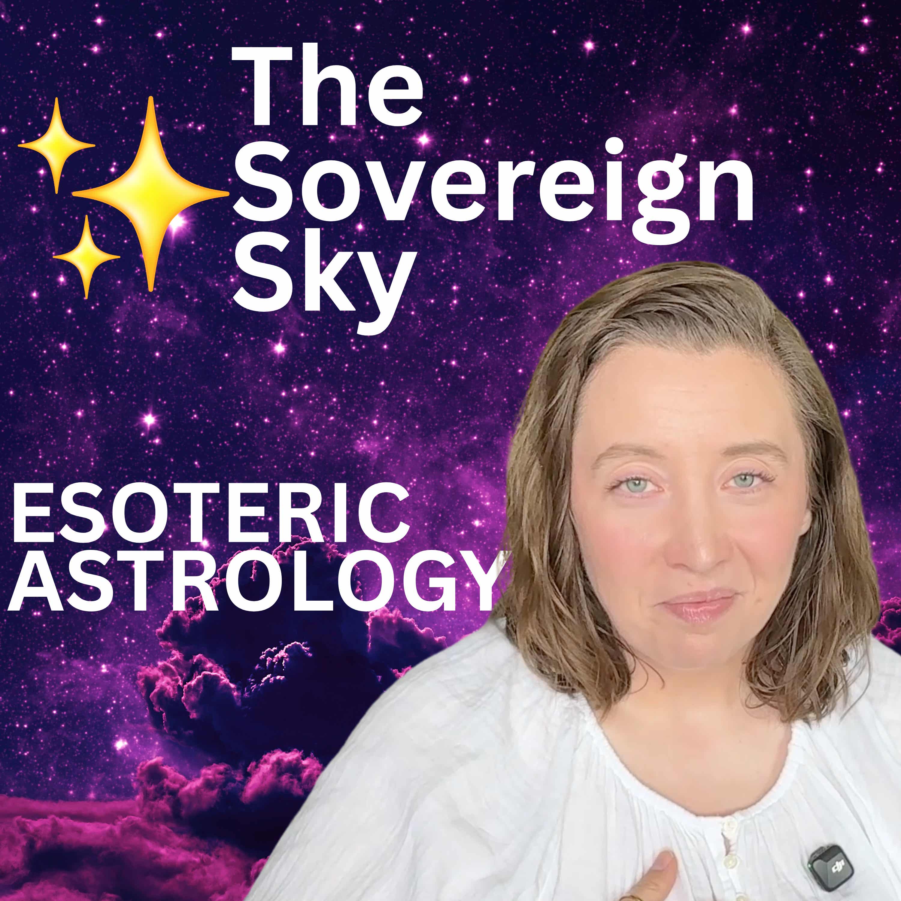 The Sovereign Sky 🔭✨ Esoteric Astrology Forecasts