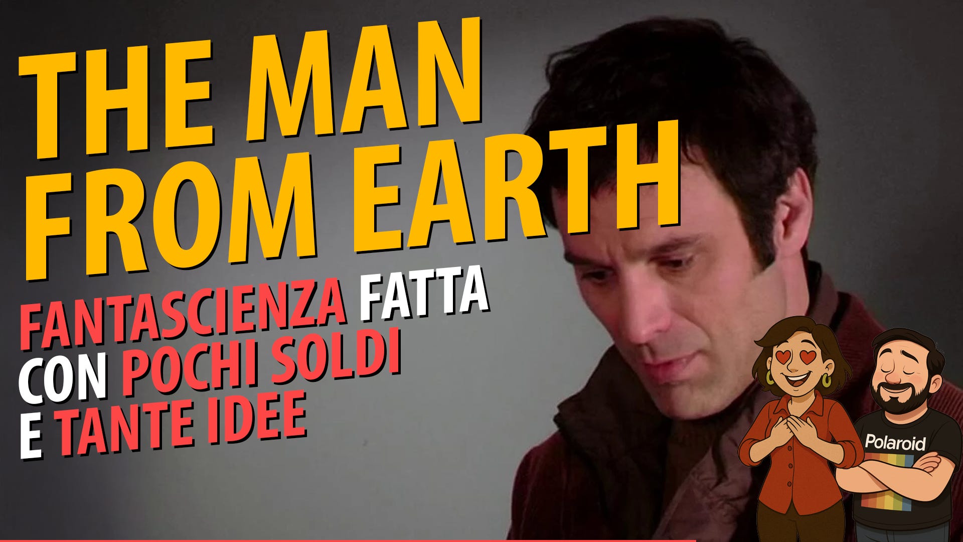 THE MAN FROM EARTH - Pochi soldi, tante idee! 💙