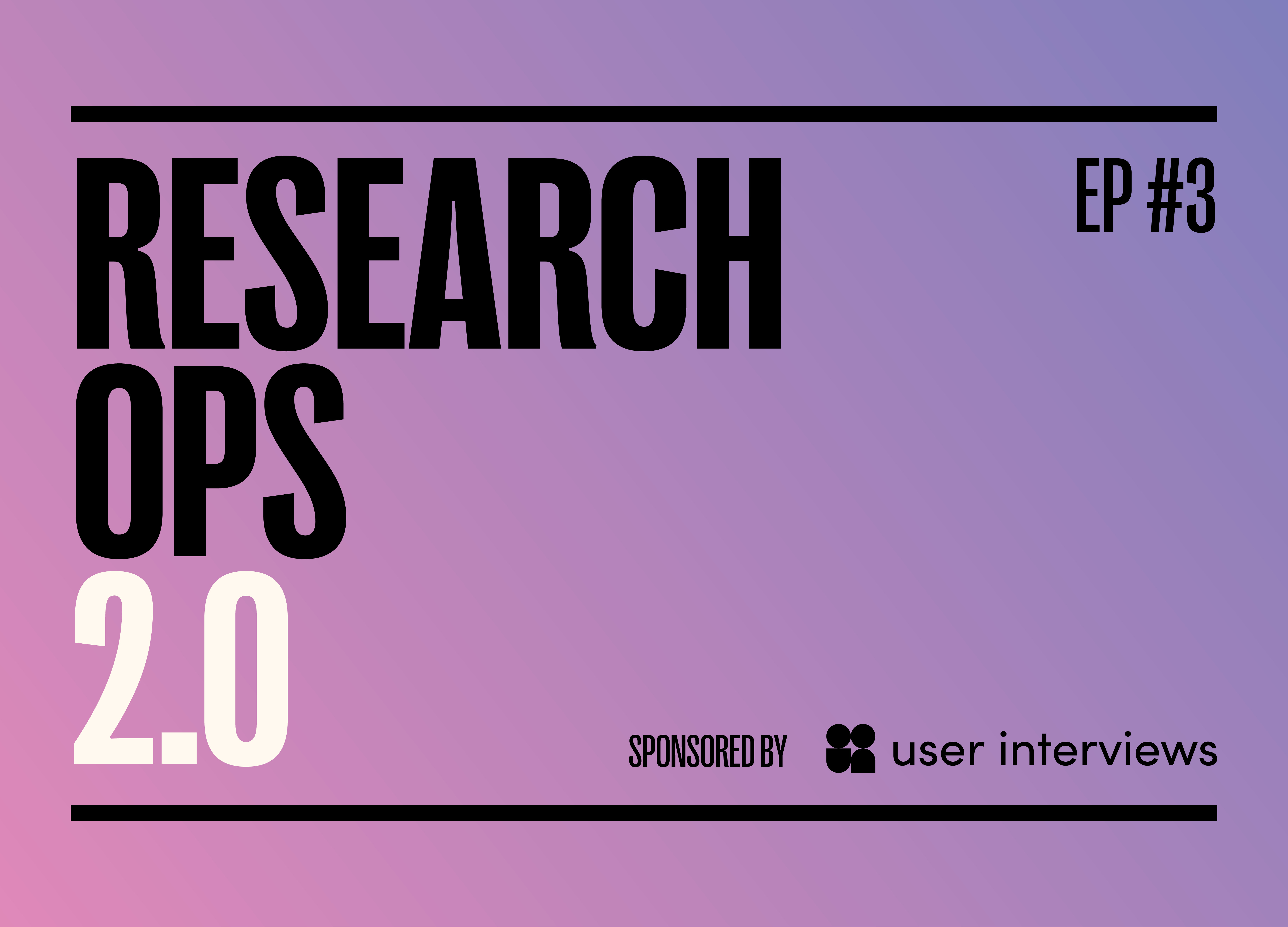 EP #3: Taking a Platform Approach to ResearchOps episode artwork