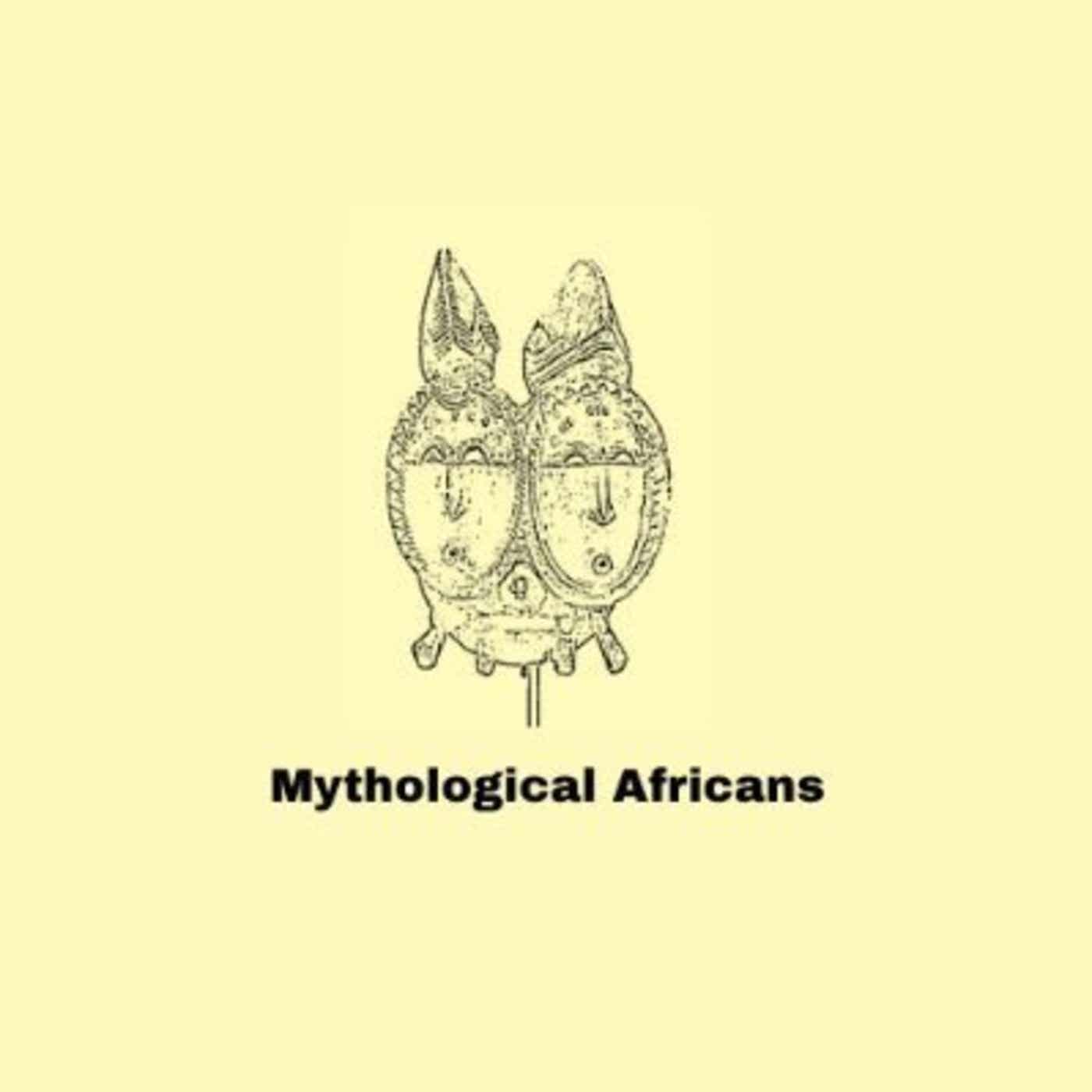 Mythological Africans Podcast