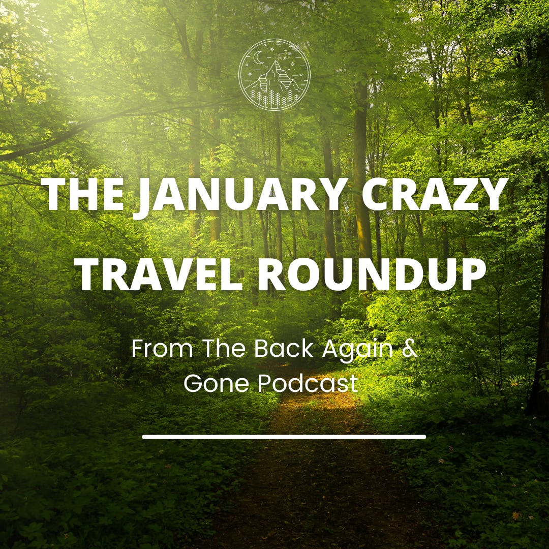 The Crazy January Travel Roundup - Travel Stories, Episode 159 episode artwork