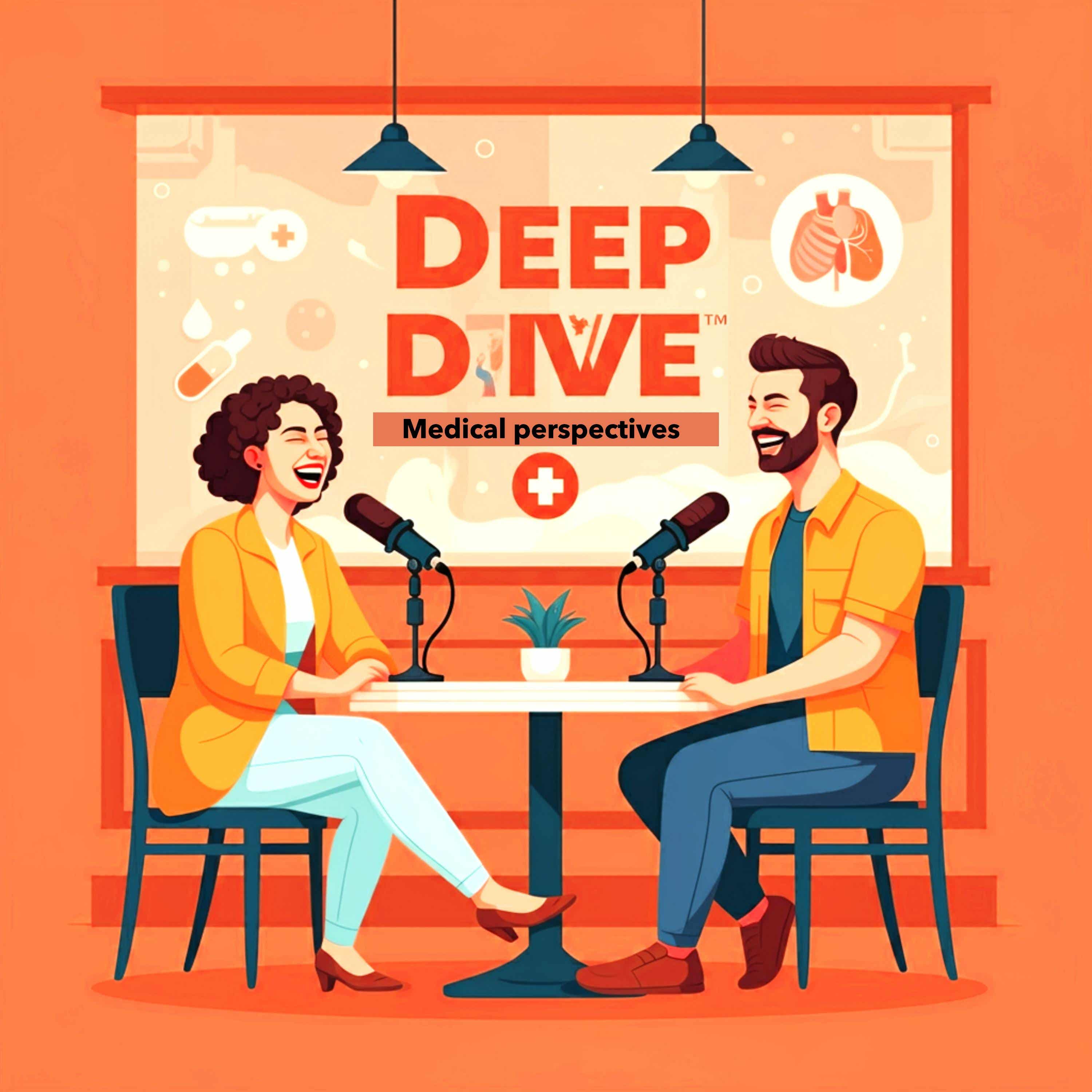 Deep Dive: Medical Perspectives podcast artwork