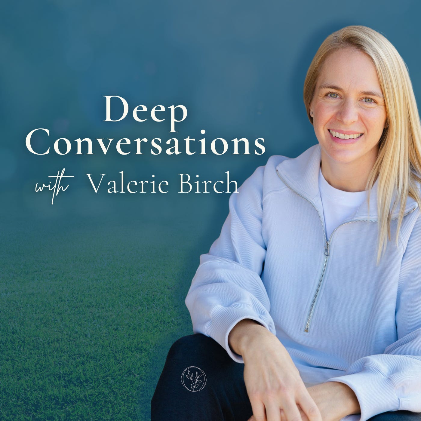 Deep Conversations with Valerie Birch