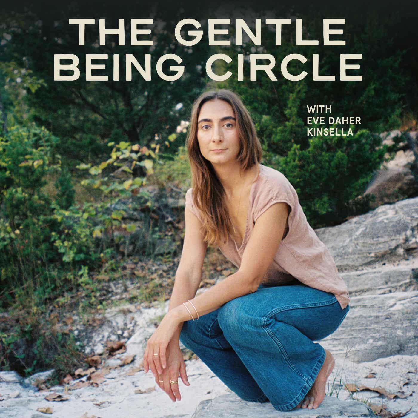 The Gentle Being Circle with Eve Daher Kinsella