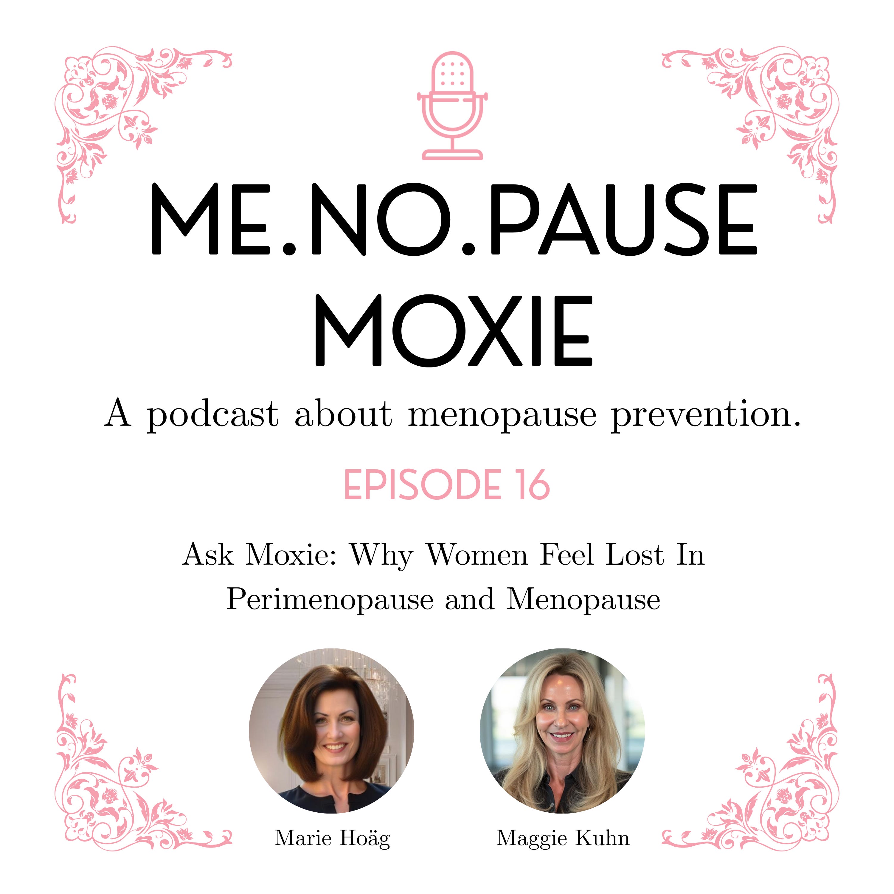 Episode 16: Ask Moxie: Why Women Feel Lost In Perimenopause and Menopause episode artwork