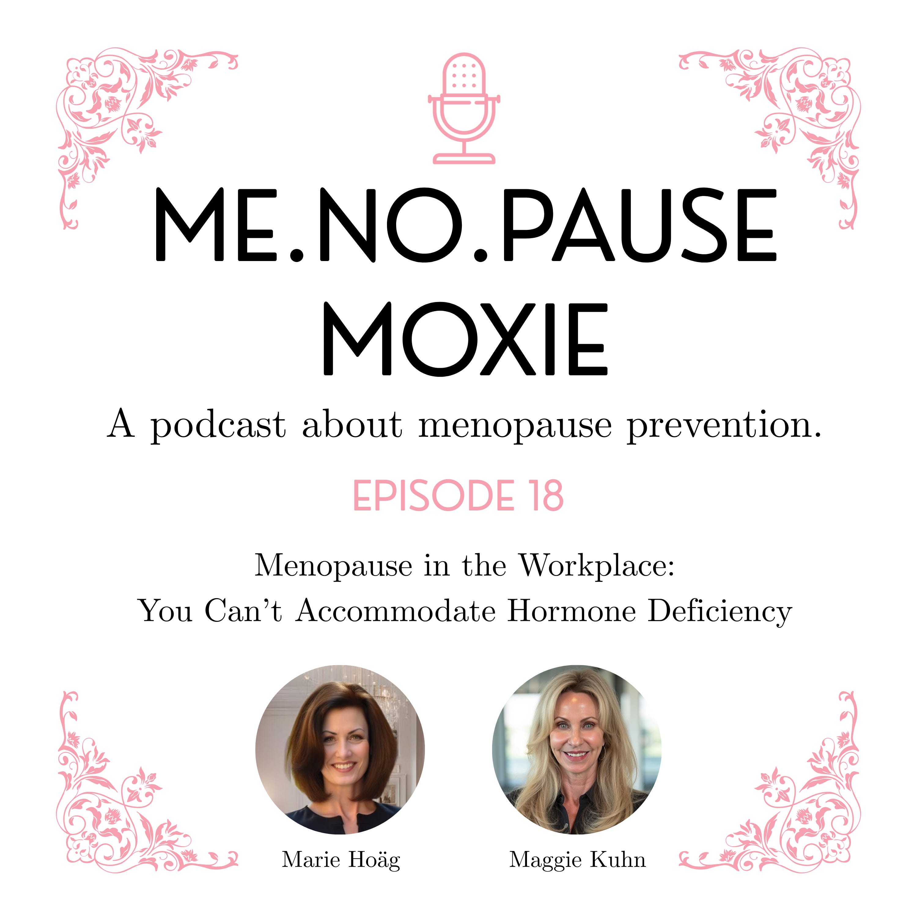 Episode 18: Menopause in the Workplace: You Can't Accommodate Hormone Deficiency episode artwork