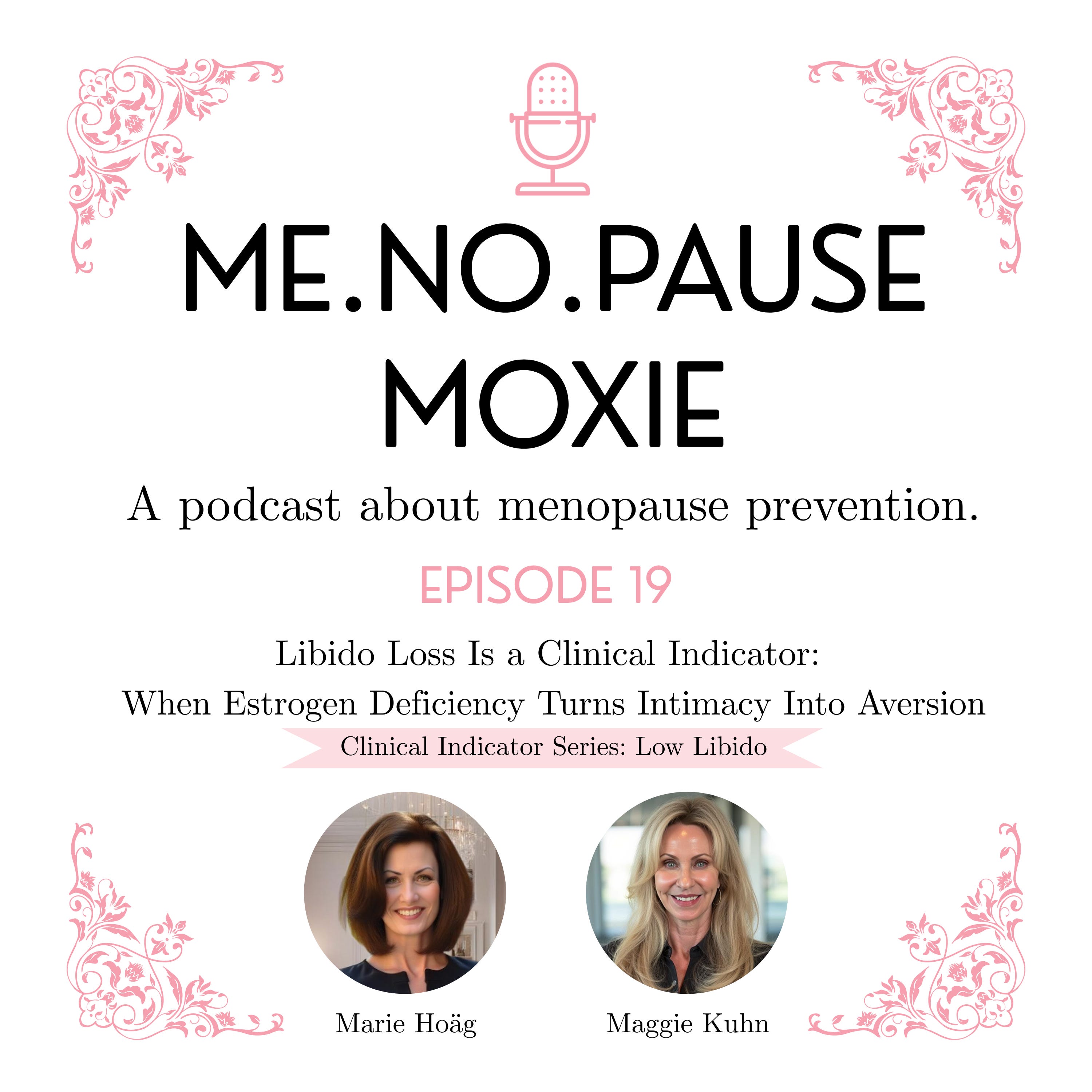 Episode 19: Low Libido Is a Clinical Indicator: When Estrogen Deficiency Turns Intimacy Into Aversion episode artwork
