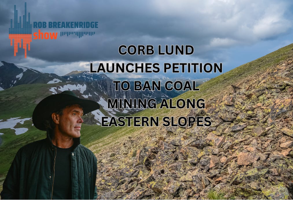 PODCAST: Corb Lund launches petition to give Albertans a say over coal policy and mining along the Eastern Slopes