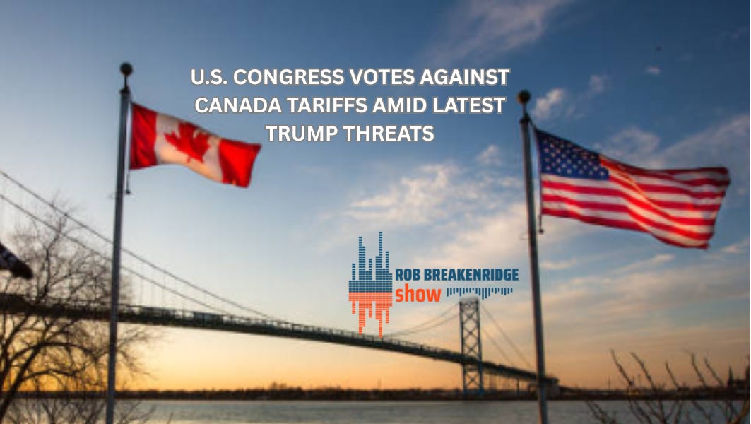 Symbolic Victory or Turning Point? The U.S. House Votes Against Tariffs, but CUSMA uncertainty remains