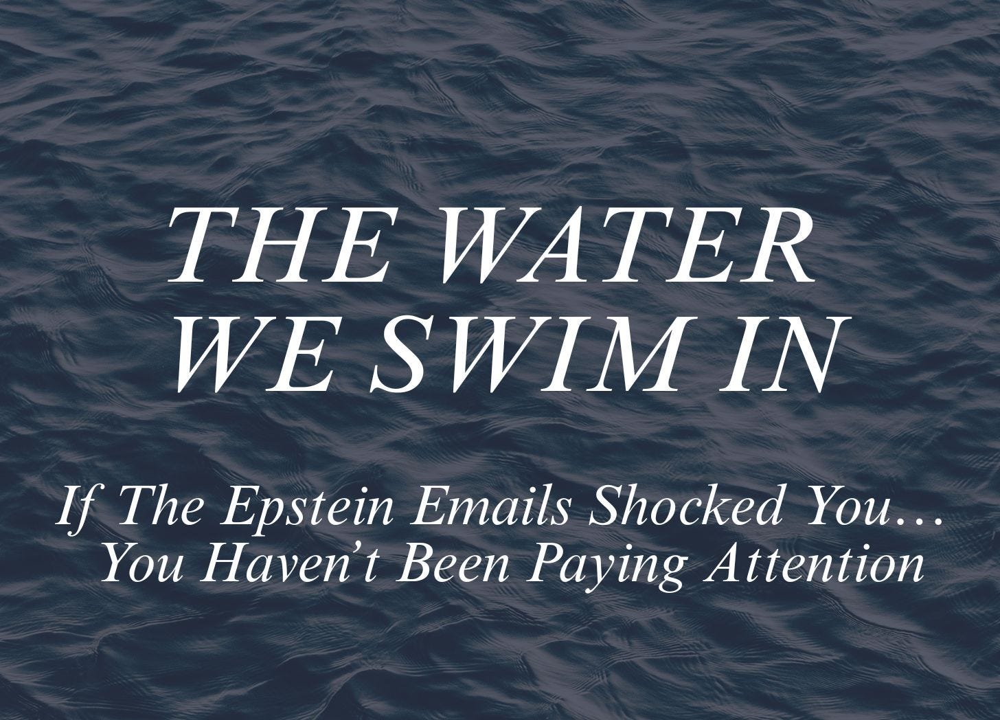 If The Epstein Emails Shocked You… You Haven’t Been Paying Attention