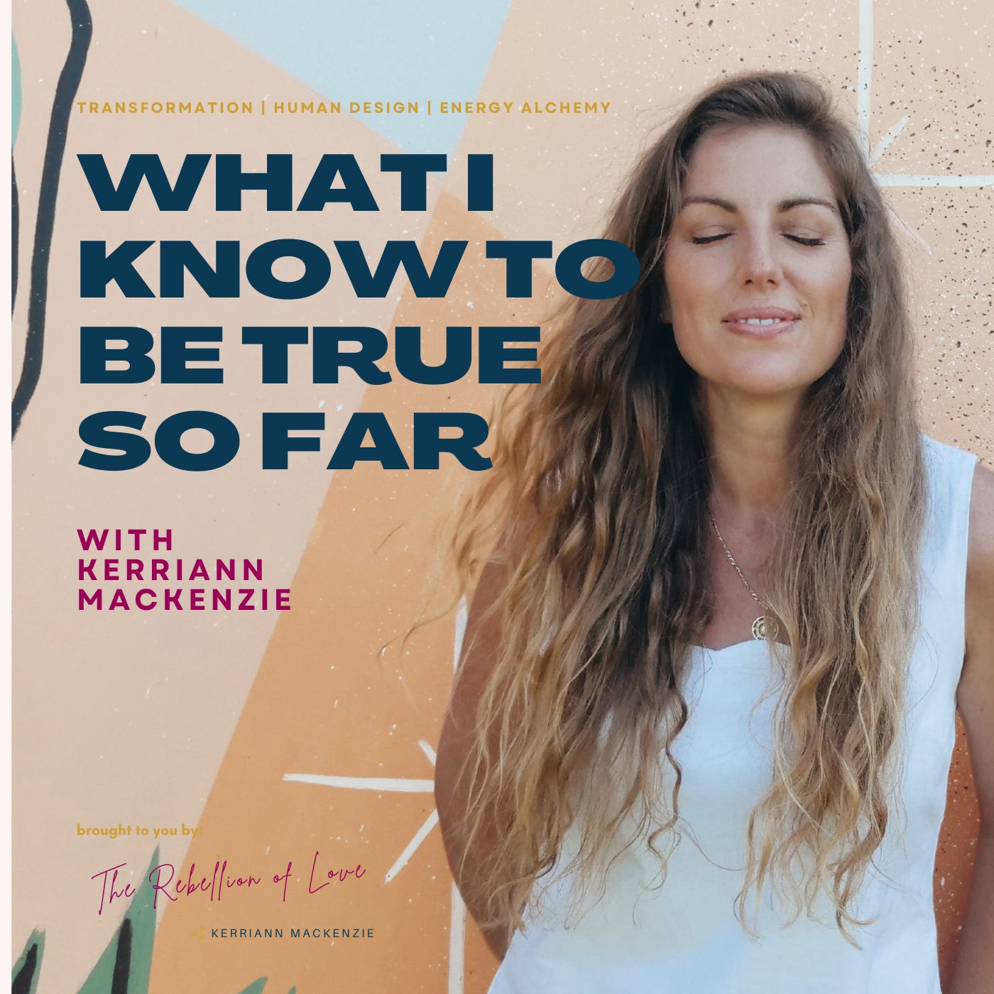 What I Know To Be True So Far