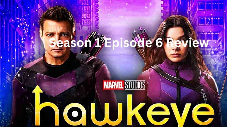 Hawkeye Season 1 Episode 6 Review and Breakdown on Disney+  episode artwork