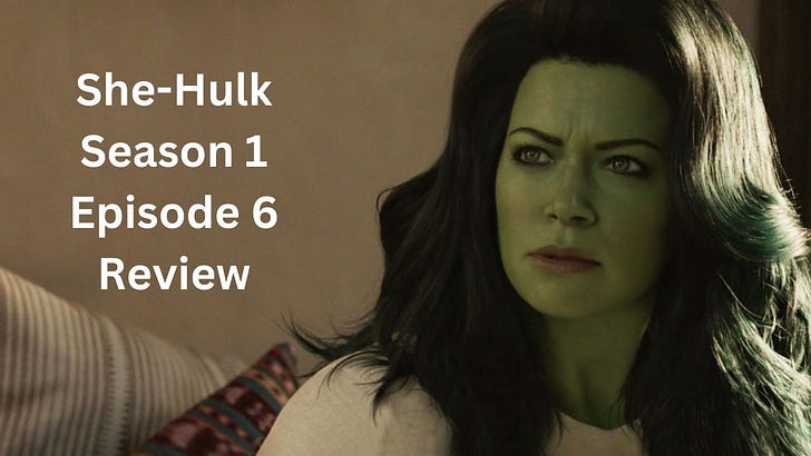 Marvel Studios She-Hulk Attorney at Law Season 1 Episode 6 Review and Analysis on Disney+ episode artwork