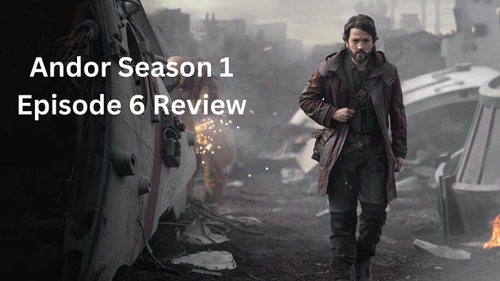 Star Wars Andor Season 1 Episode 6 Review and Analysis on Disney+ episode artwork