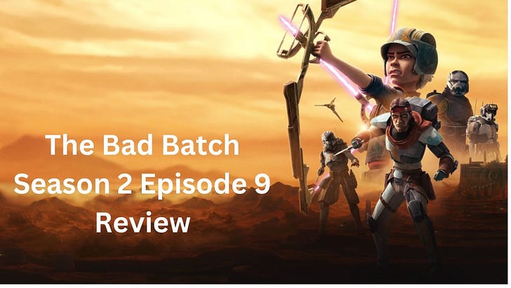 Star Wars: The Bad Batch Season 2 Episode 9 Review and Analysis on Disney+ episode artwork