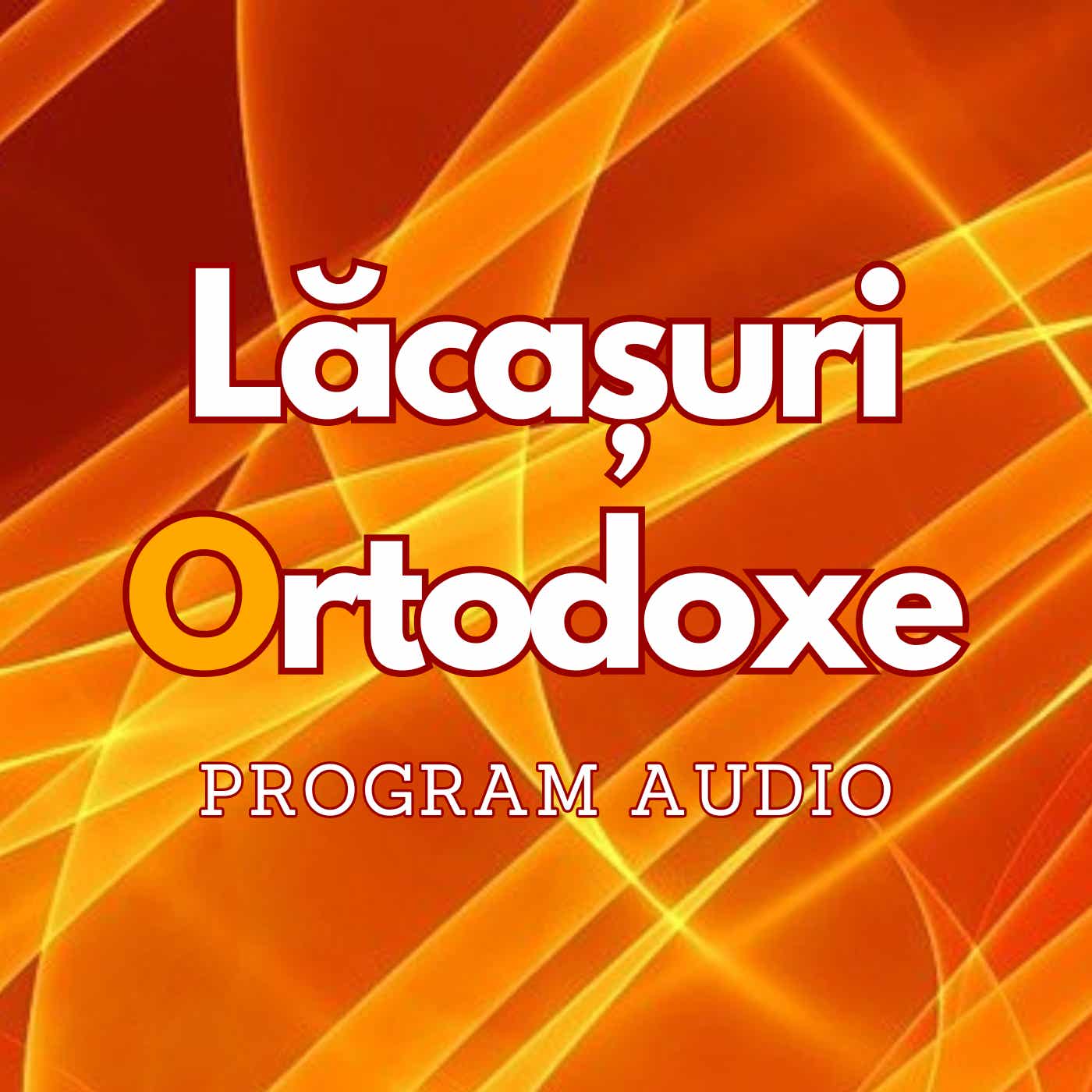 AUDIO: Lăcașuri Ortodoxe
