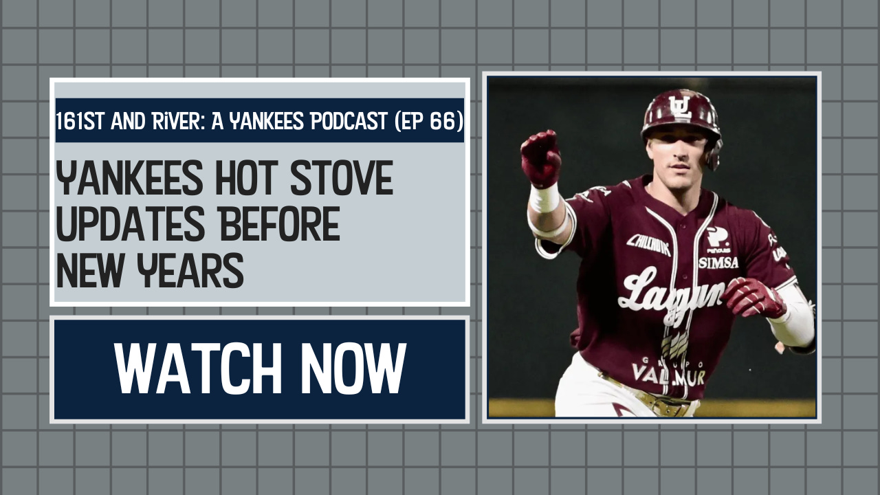 Yankees Offseason Updates Pre New Years | 161st and River EP. 66 episode artwork