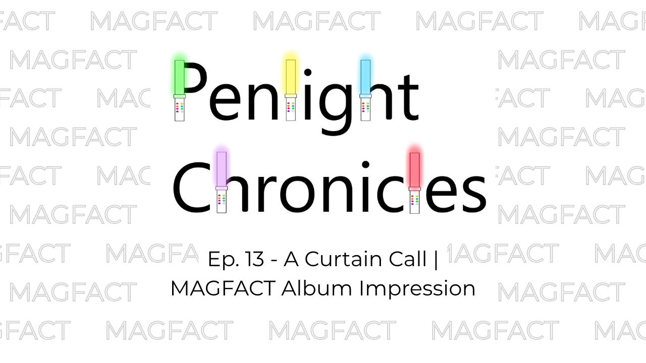 Ep. 13 - A Curtain Call | MAGFACT Album Impression episode artwork