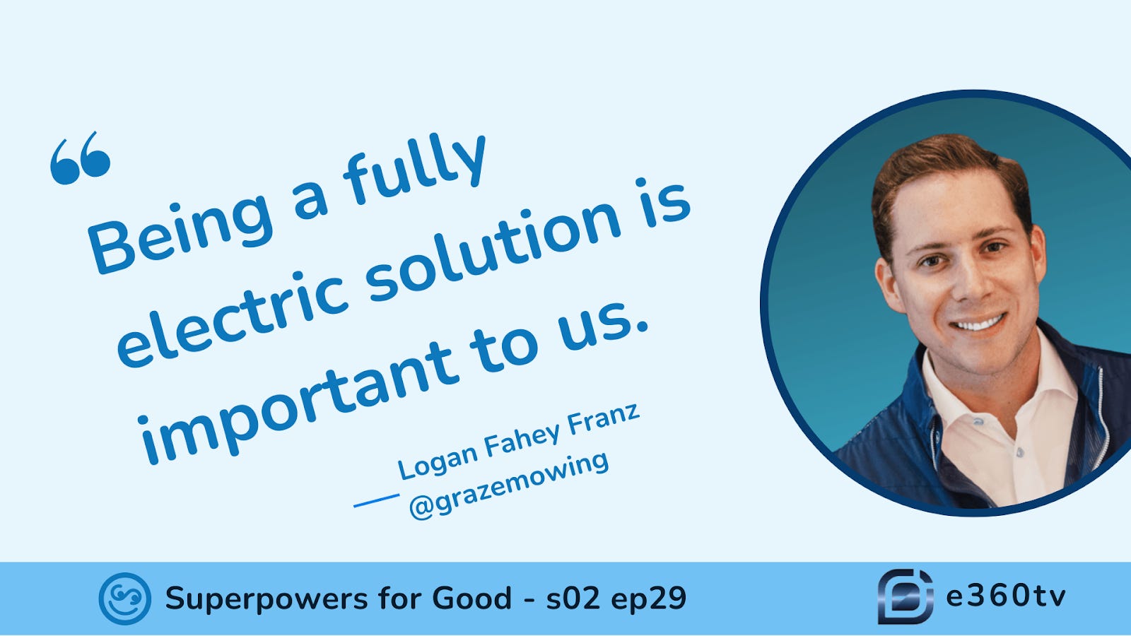 Graze Robotics CEO Logan Fahey Franz: Transforming Lawn Care with Robotics for Environmental and Economic Impact episode artwork