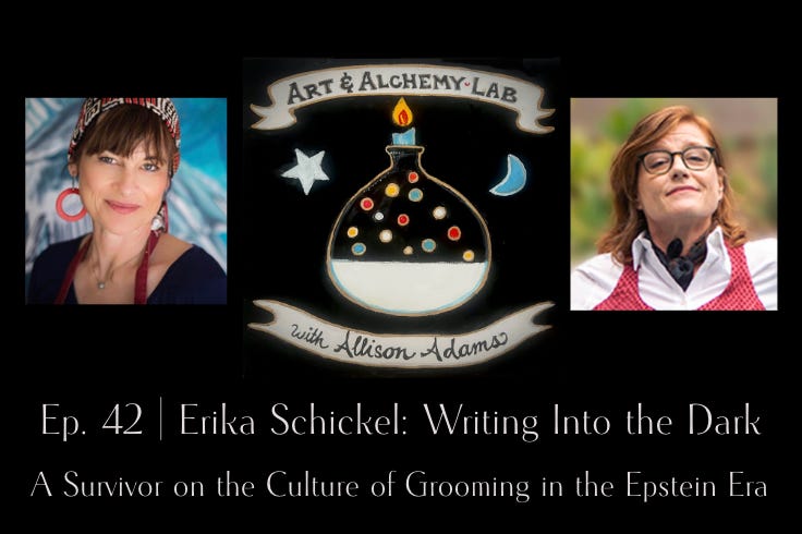 Ep. 42 Erika Schickel: Writing Into the Dark