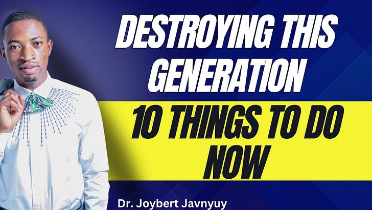 This is Destroying This Generation: 10 Things to Do Now with Dr. Joybert Javnyuy episode artwork