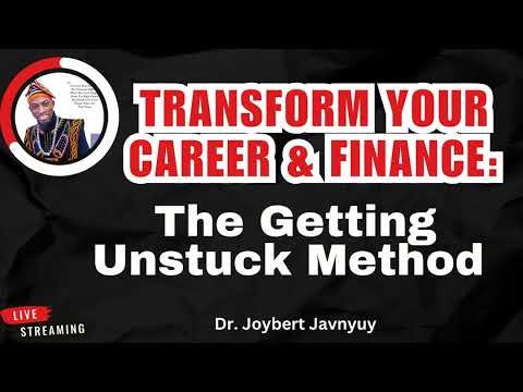 Transform Your Career & Finance: The Getting Unstuck Method with Dr. Joybert Javnyuy episode artwork