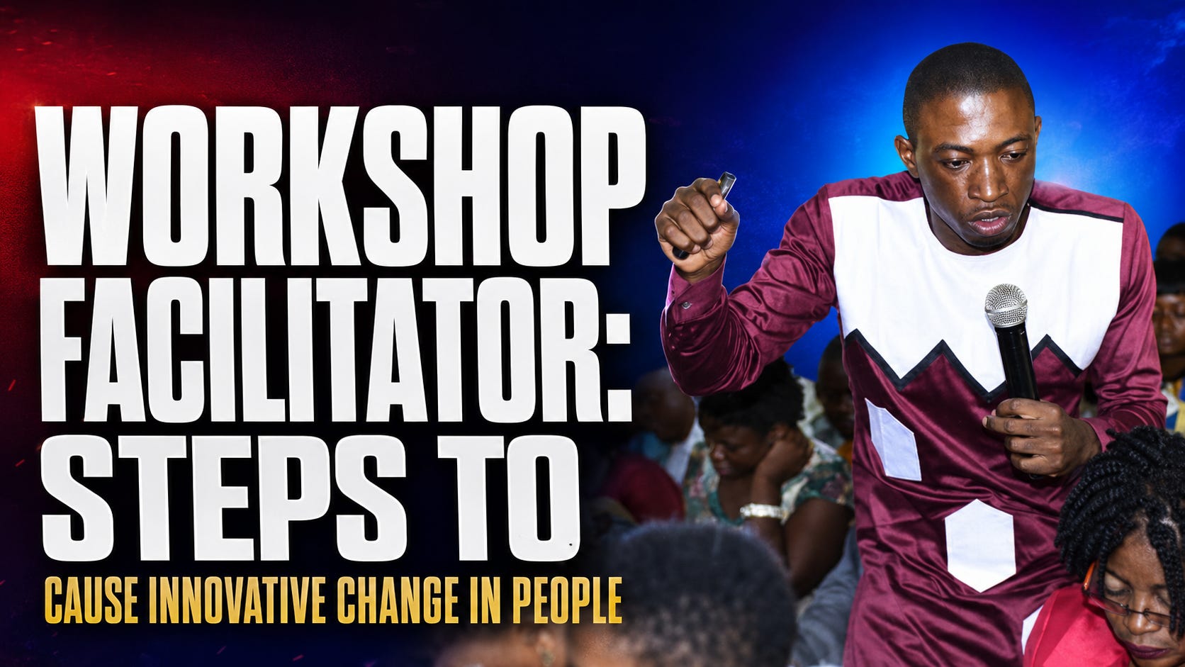 How to Cause Innovative Change as a Facilitator & Trainer (Session 3) by Dr. Joybert Javnyuy episode artwork