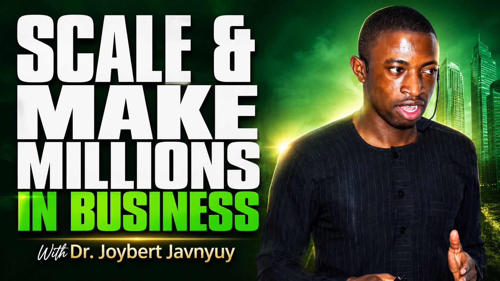 15 Drivers to Scale Your Business & Make More Money with Dr. Joybert Javnyuy episode artwork