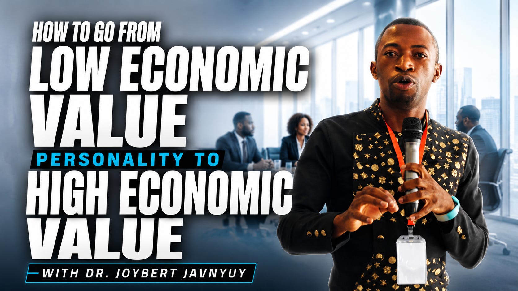 How to Become a High Value Economic Personality Who Makes Money Consistently by Dr. Joybert Javnyuy episode artwork