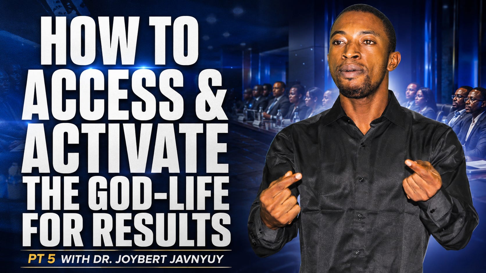How to Access & Activate the God-life Through Logos, Rhema & Revelation Pt 5 by Dr. Joybert Javnyuy episode artwork