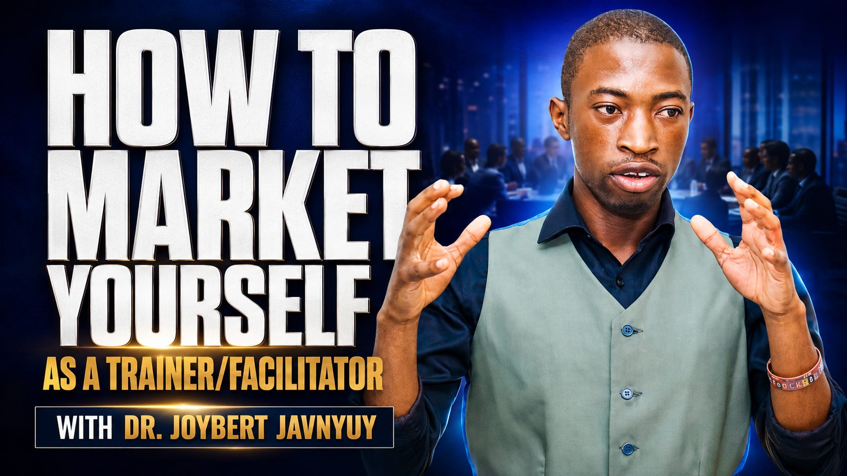 How to Market Yourself as a Trainer & Workshop Facilitator by Dr Joybert Javnyuy episode artwork