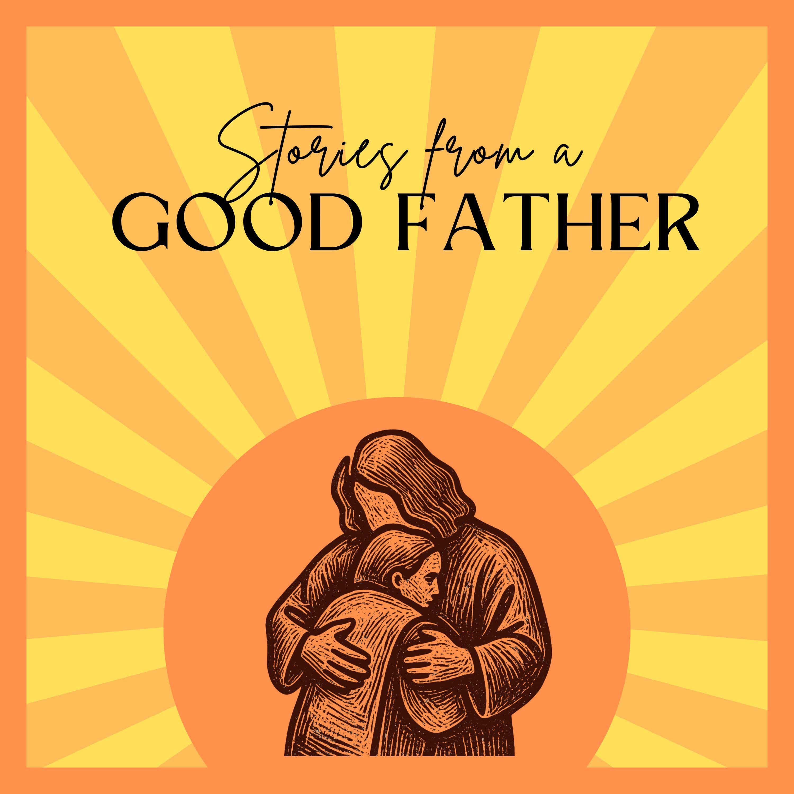 Stories From A Good Father podcast artwork