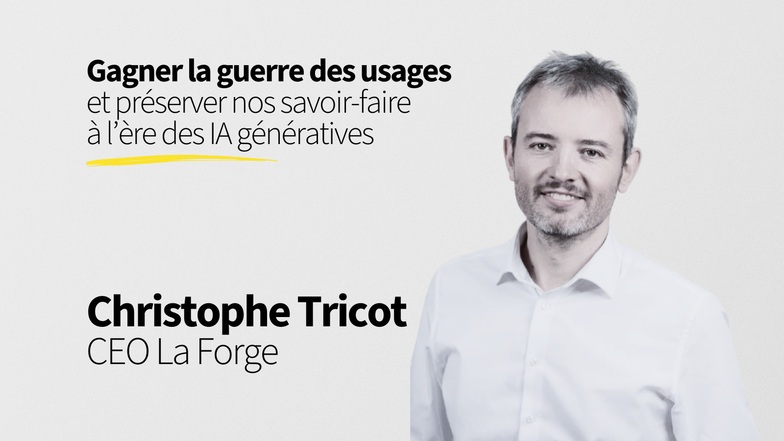 46. Gagner la guerre des usages et préserver nos savoir-faire à l’ère des IA génératives - Christophe Tricot