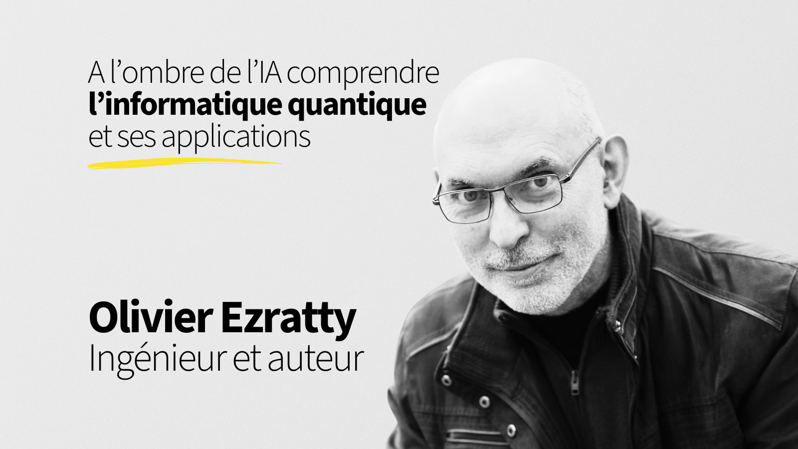 47. A l'ombre de l'IA, comprendre l'informatique quantique et ses applications - Olivier Ezratty 1/2