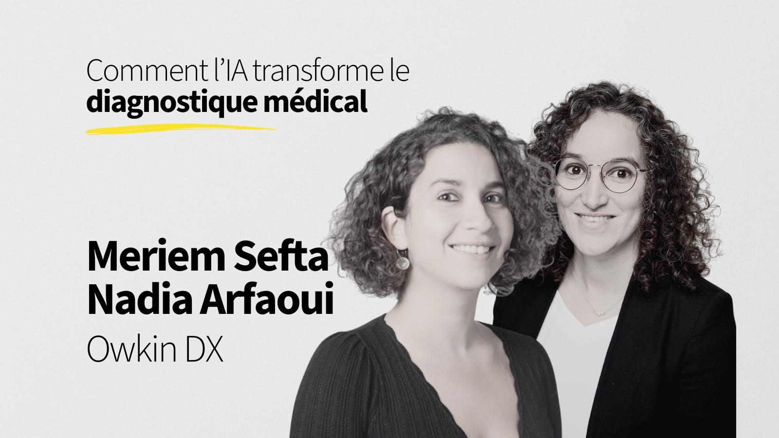 48. Comment l’IA transforme le diagnostique médical - Meriem Sefta & Nadia Arfaoui