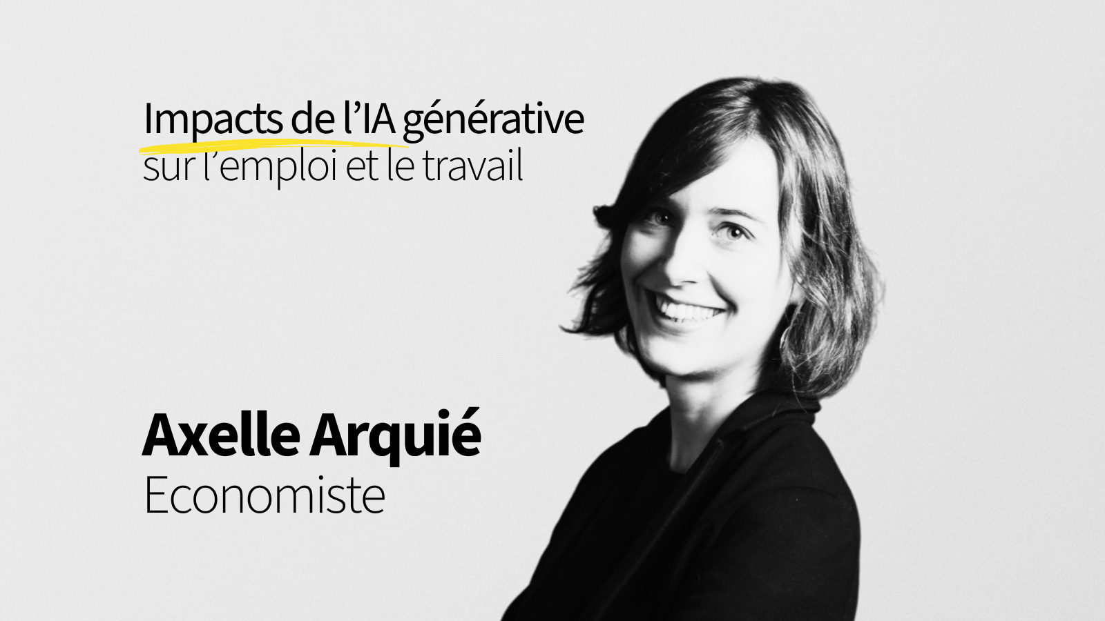 50. Quels impacts de l’IA générative sur l’emploi et le travail ? - Axelle Arquié