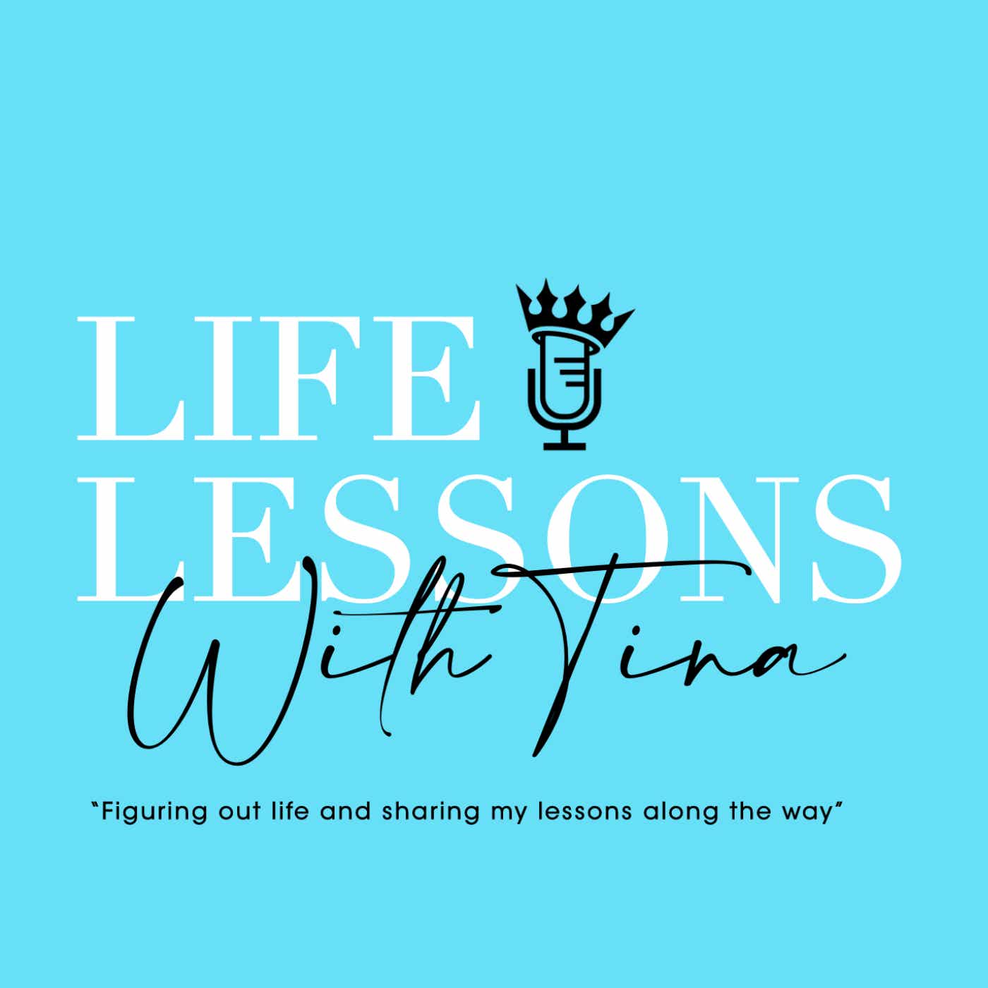 Life Lessons With Tina