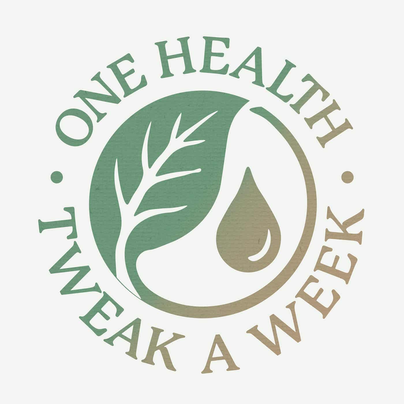 One Health Tweak a Week Podcast podcast artwork
