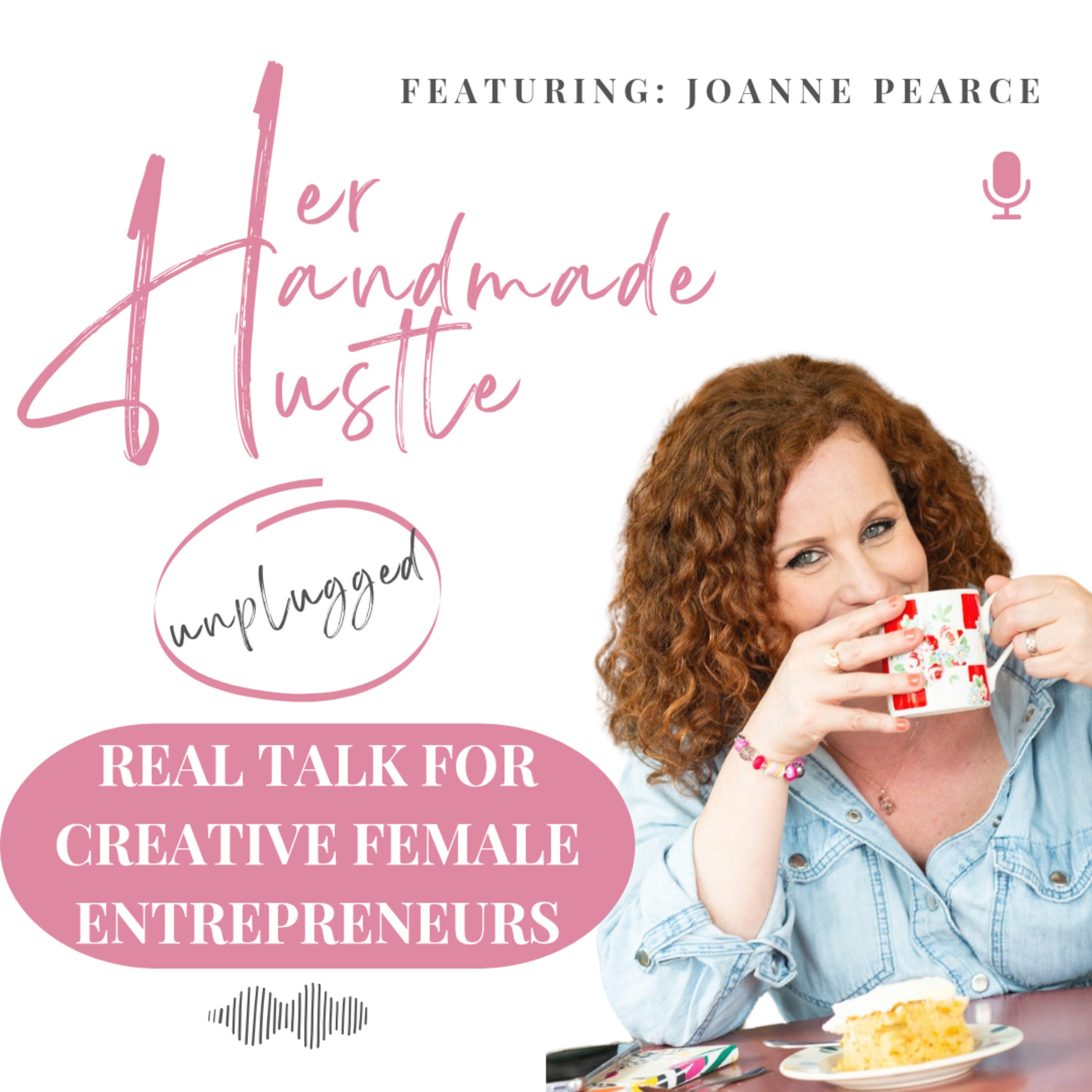 Her Handmade Hustle Unplugged: A Start Up Business Podcast for Creative Women and Entrepreneurs