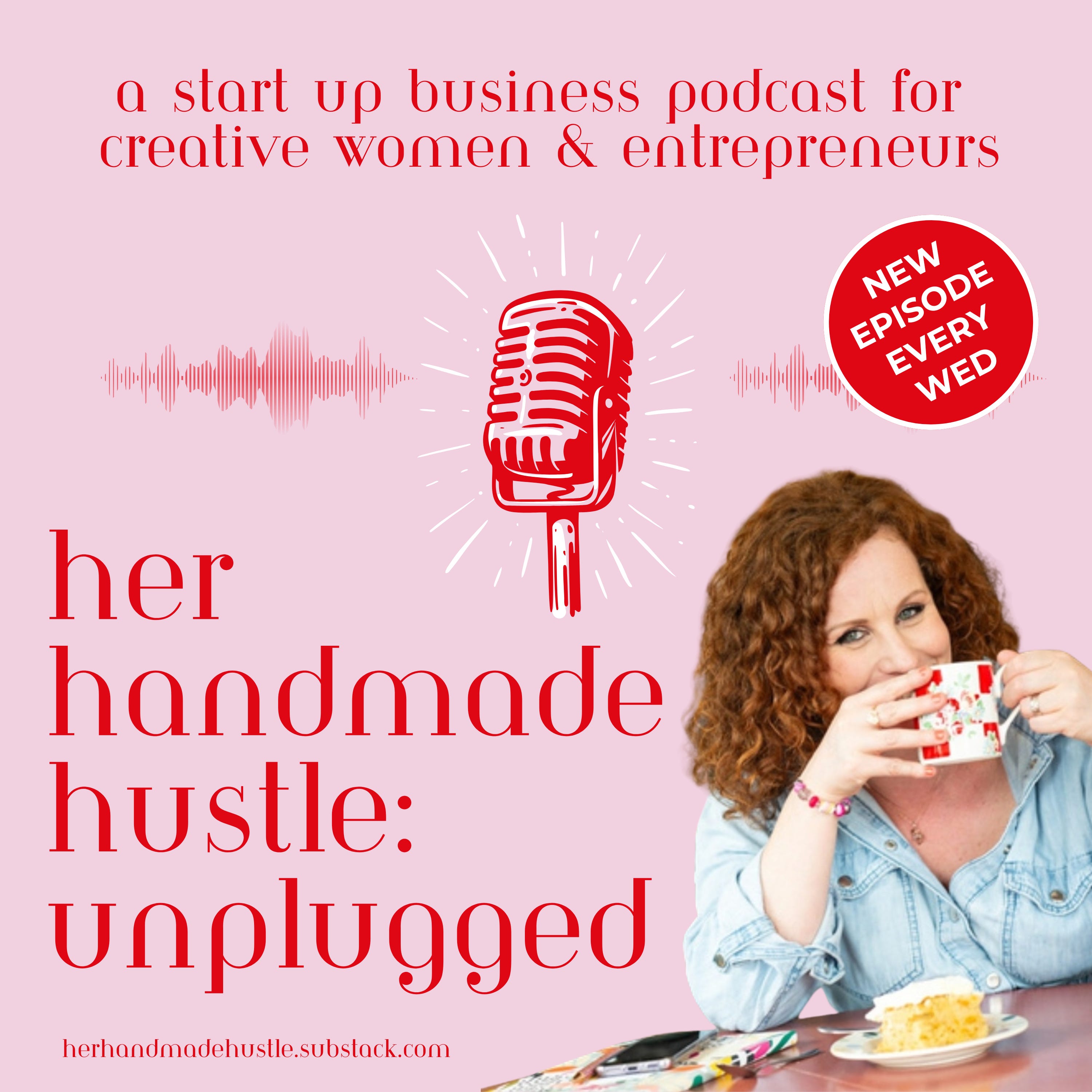 Her Handmade Hustle Unplugged: A Start Up Business Podcast for Creative Women and Entrepreneurs