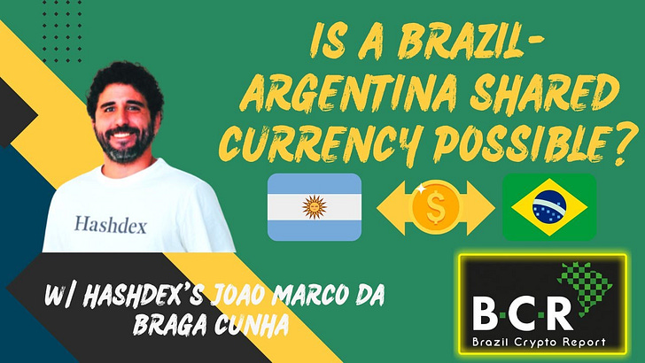 BCR Podcast #32: Hashdex's João Marco Braga da Cunha on Why a Shared Brazil-Argentina Currency is NGMI