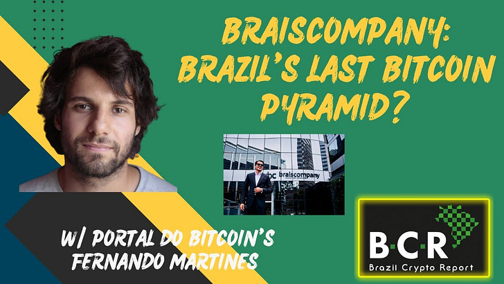 BCR Podcast #33: Brazil's Last Bitcoin Pyramid? The Rise and Fall of Braiscompany