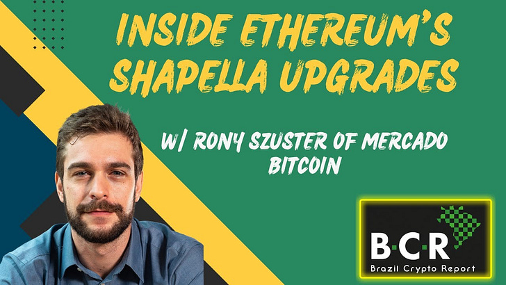 BCR Podcast #39: MB's Rony Szuster on Ethereum's Shapella upgrades