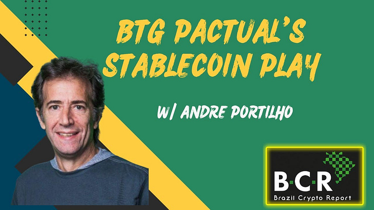 BCR Podcast #44: BTG Pactual's stablecoin play with Andre Portilho