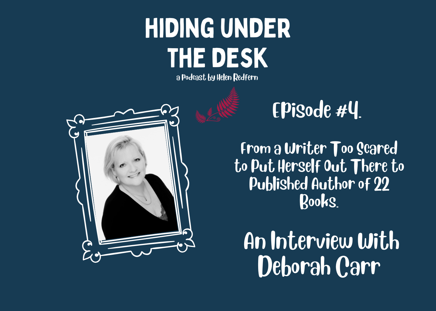 Hiding Under the Desk Podcast by Helen Redfern