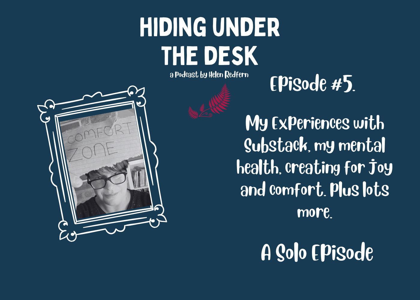 Hiding Under the Desk Podcast by Helen Redfern